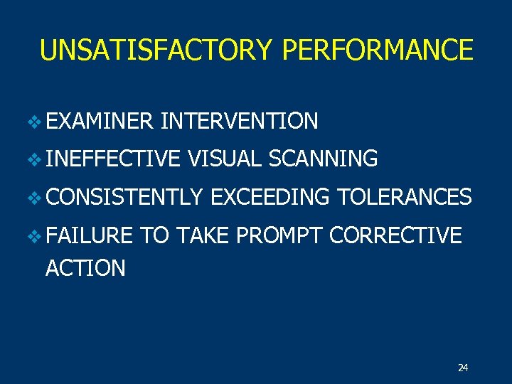 UNSATISFACTORY PERFORMANCE v EXAMINER INTERVENTION v INEFFECTIVE VISUAL SCANNING v CONSISTENTLY v FAILURE EXCEEDING