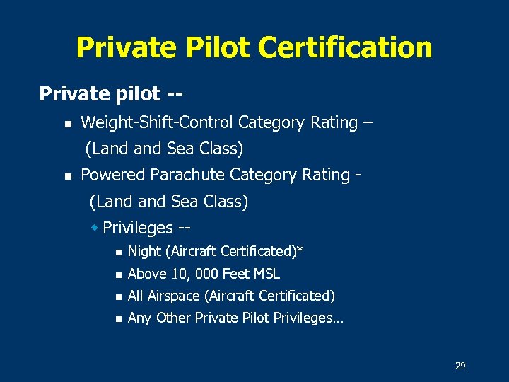 Private Pilot Certification Private pilot -n Weight-Shift-Control Category Rating – (Land Sea Class) n