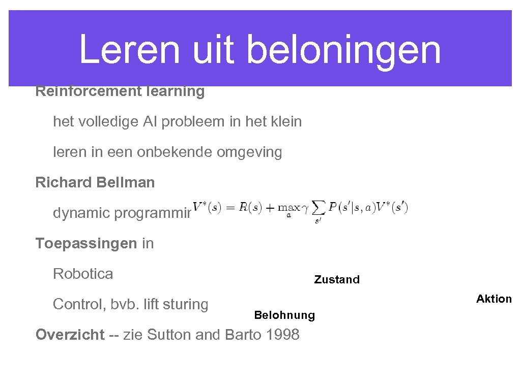 Leren uit beloningen Reinforcement learning het volledige AI probleem in het klein leren in