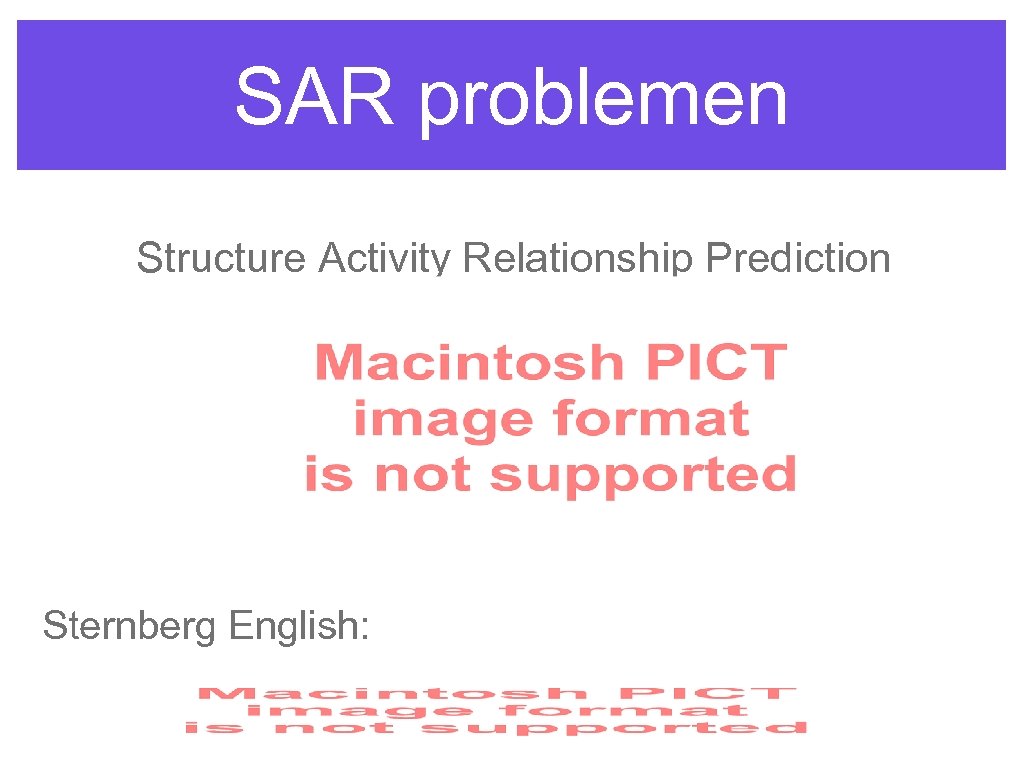 SAR problemen Structure Activity Relationship Prediction Sternberg English: 