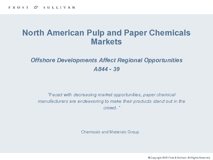 North American Pulp and Paper Chemicals Markets Offshore Developments Affect Regional Opportunities A 844