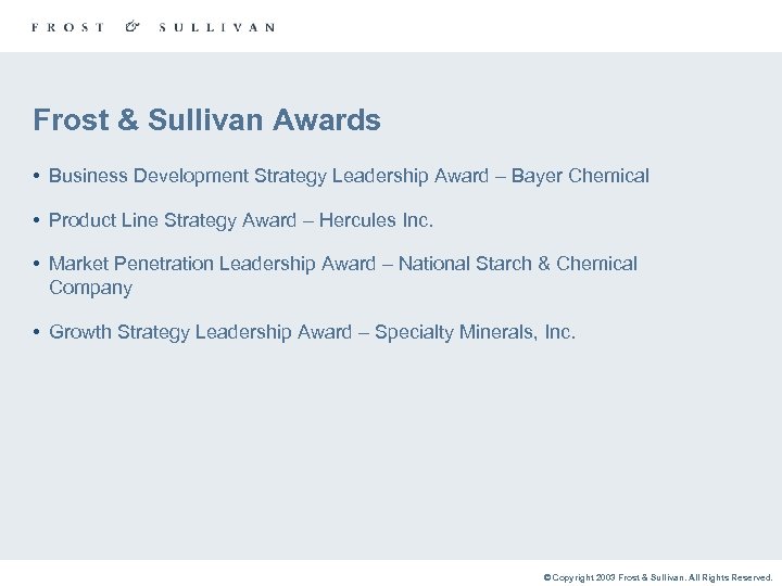 Frost & Sullivan Awards • Business Development Strategy Leadership Award – Bayer Chemical •