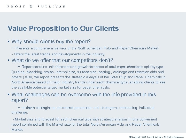 Value Proposition to Our Clients • Why should clients buy the report? - Presents