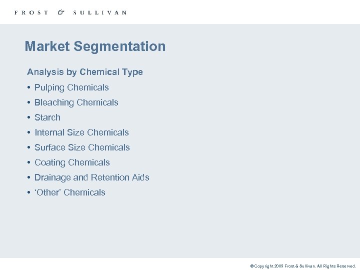 Market Segmentation Analysis by Chemical Type • Pulping Chemicals • Bleaching Chemicals • Starch