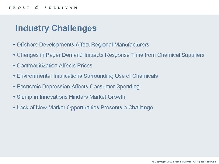 Industry Challenges • Offshore Developments Affect Regional Manufacturers • Changes in Paper Demand Impacts