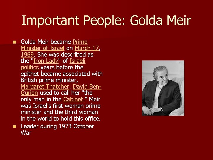 Important People: Golda Meir became Prime Minister of Israel on March 17, 1969. She