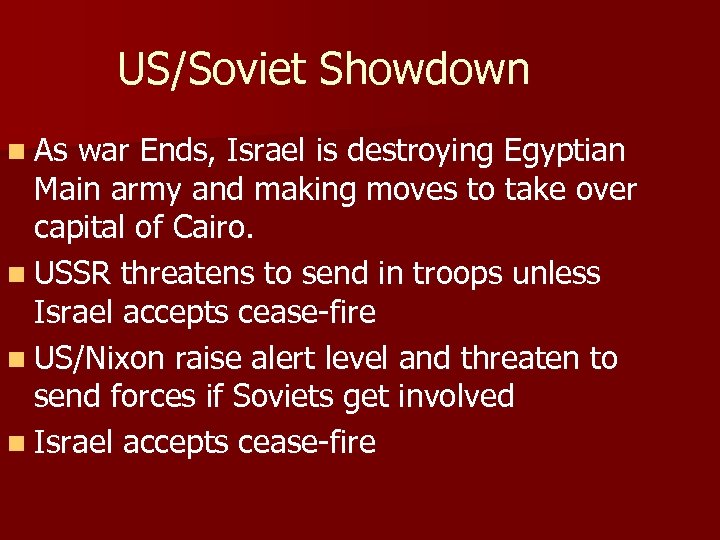 US/Soviet Showdown n As war Ends, Israel is destroying Egyptian Main army and making