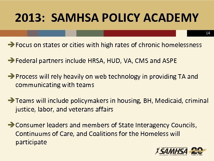 2013: SAMHSA POLICY ACADEMY 14 è Focus on states or cities with high rates