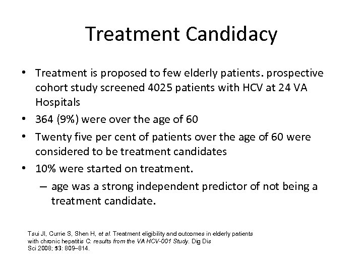 Treatment Candidacy • Treatment is proposed to few elderly patients. prospective cohort study screened