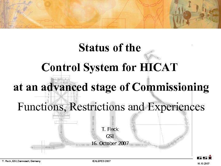 Status of the Control System for HICAT at an advanced stage of Commissioning Functions,