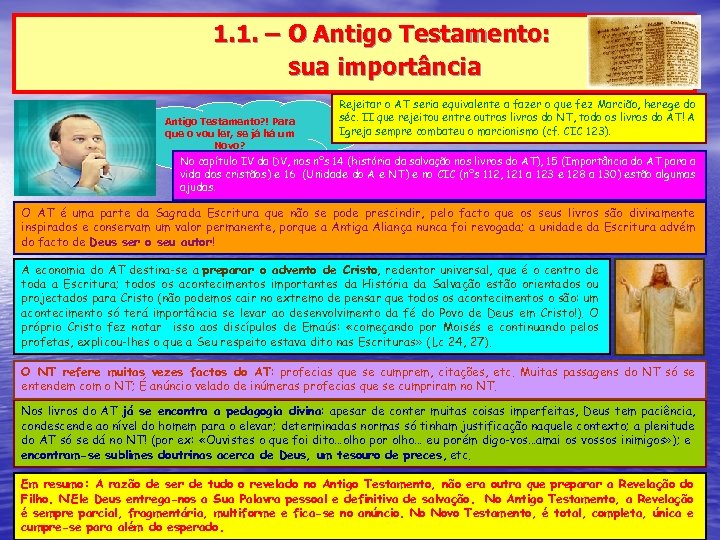 1. 1. – O Antigo Testamento: sua importância Antigo Testamento? ! Para que o