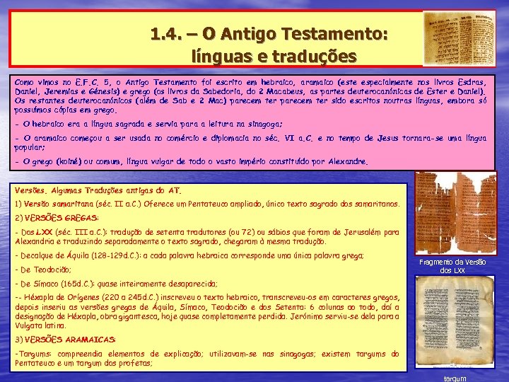 1. 4. – O Antigo Testamento: línguas e traduções Como vimos no E. F.
