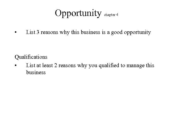 Opportunity • chapter 4 List 3 reasons why this business is a good opportunity