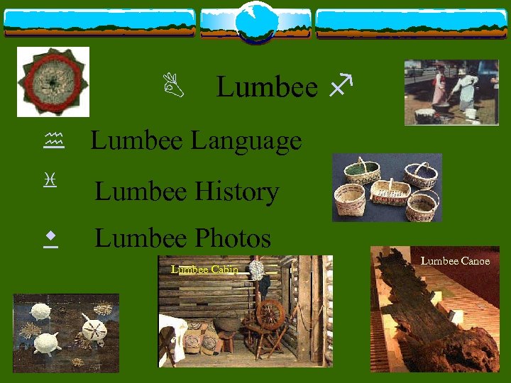 B Lumbee f h Lumbee Language i Lumbee History w Lumbee Photos Lumbee Cabin