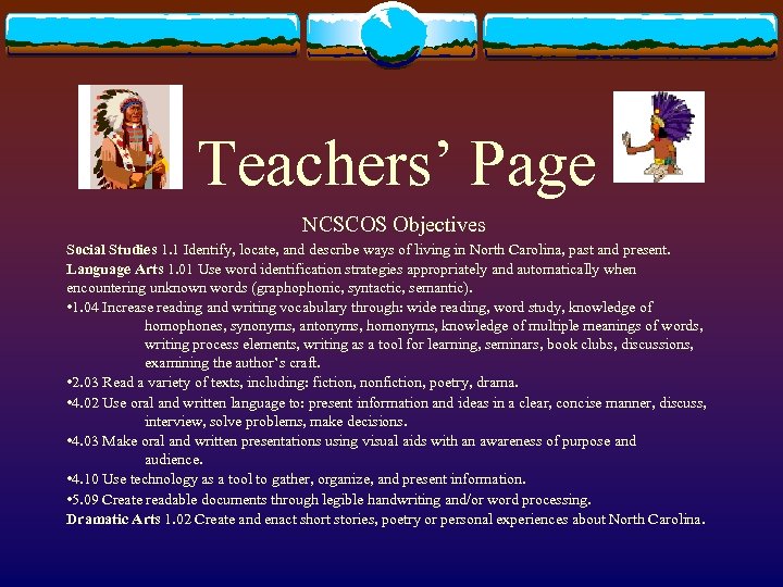 Teachers’ Page NCSCOS Objectives Social Studies 1. 1 Identify, locate, and describe ways of