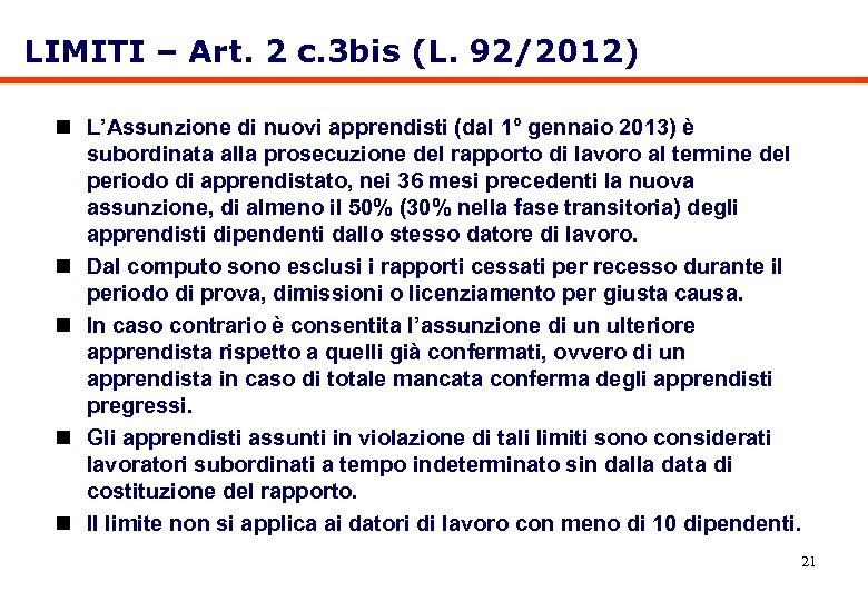 LIMITI – Art. 2 c. 3 bis (L. 92/2012) n L’Assunzione di nuovi apprendisti