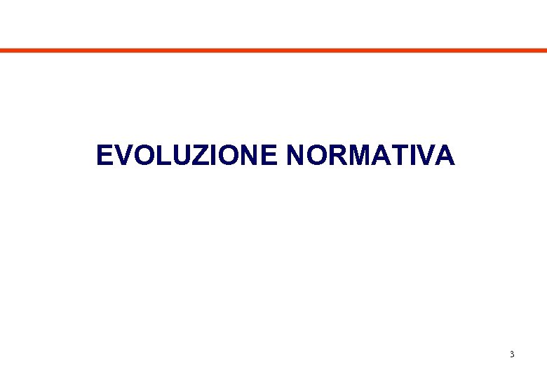 EVOLUZIONE NORMATIVA 3 