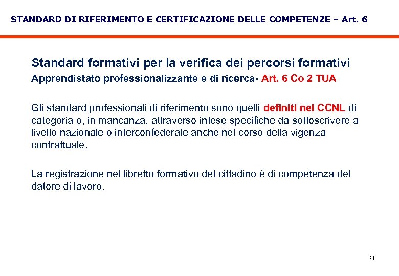 STANDARD DI RIFERIMENTO E CERTIFICAZIONE DELLE COMPETENZE – Art. 6 Standard formativi per la