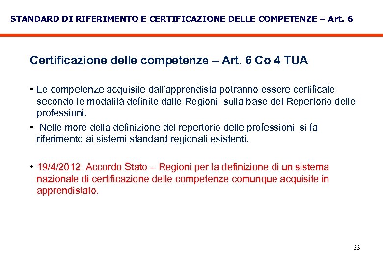 STANDARD DI RIFERIMENTO E CERTIFICAZIONE DELLE COMPETENZE – Art. 6 Certificazione delle competenze –