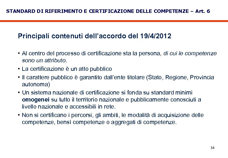 STANDARD DI RIFERIMENTO E CERTIFICAZIONE DELLE COMPETENZE – Art. 6 Principali contenuti dell’accordo del
