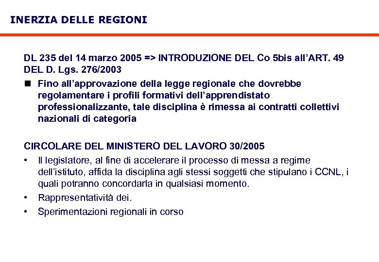 INERZIA DELLE REGIONI DL 235 del 14 marzo 2005 => INTRODUZIONE DEL Co 5