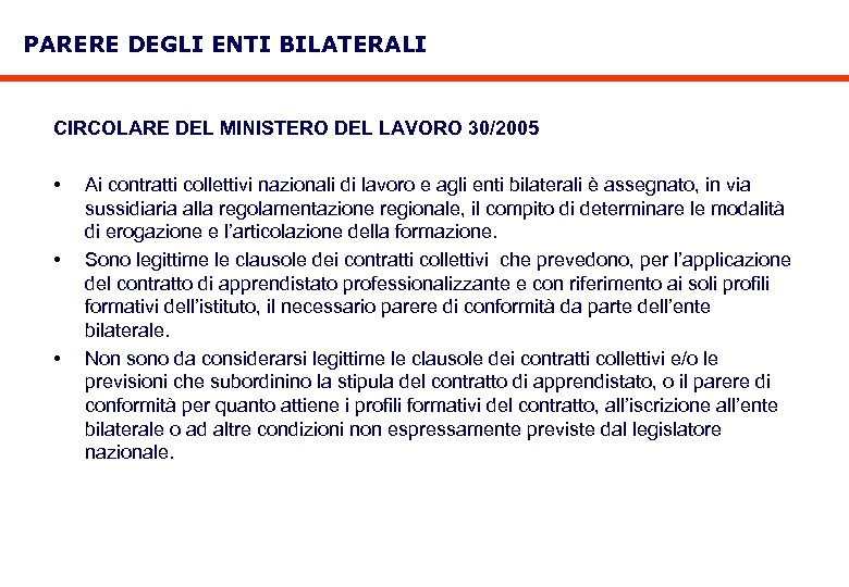 PARERE DEGLI ENTI BILATERALI CIRCOLARE DEL MINISTERO DEL LAVORO 30/2005 • • • Ai