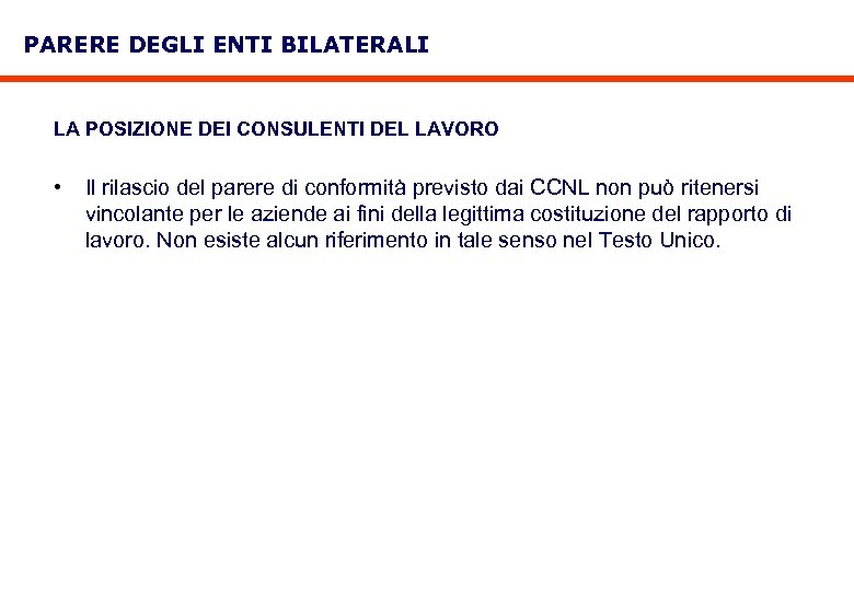 PARERE DEGLI ENTI BILATERALI LA POSIZIONE DEI CONSULENTI DEL LAVORO • Il rilascio del