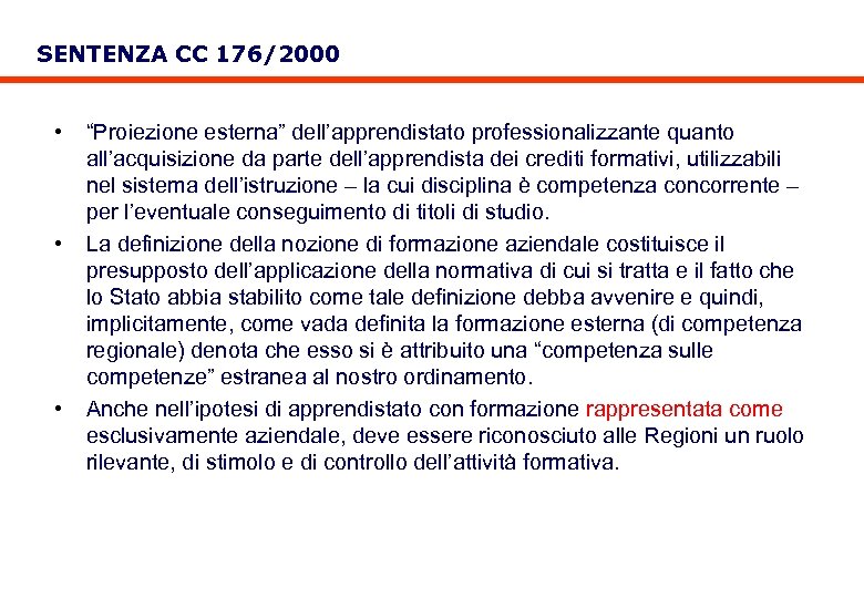 SENTENZA CC 176/2000 • • • “Proiezione esterna” dell’apprendistato professionalizzante quanto all’acquisizione da parte