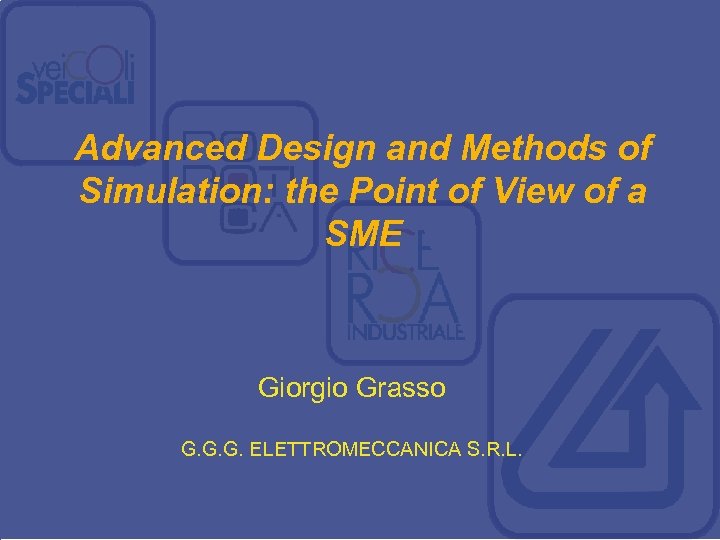 Advanced Design and Methods of Simulation: the Point of View of a SME Giorgio