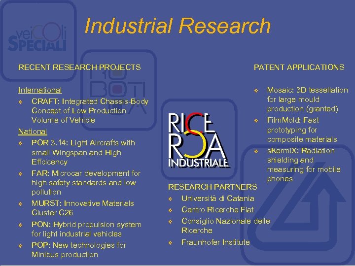 Industrial Research RECENT RESEARCH PROJECTS PATENT APPLICATIONS International v CRAFT: Integrated Chassis-Body Concept of