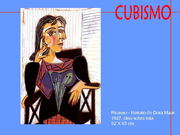 Picasso - Retrato de Dora Maar 1927, óleo sobre tela 92 X 65 cm