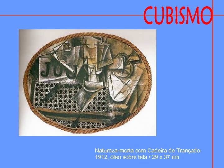 Natureza-morta com Cadeira de Trançado 1912, óleo sobre tela / 29 x 37 cm