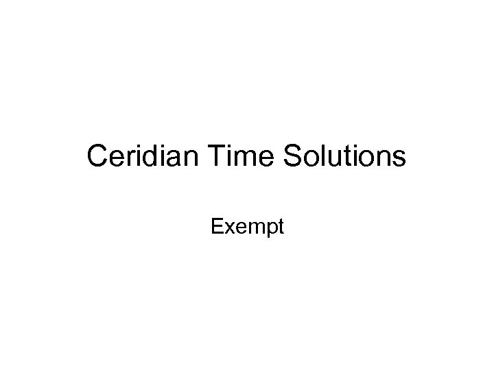 Ceridian Time Solutions Exempt 