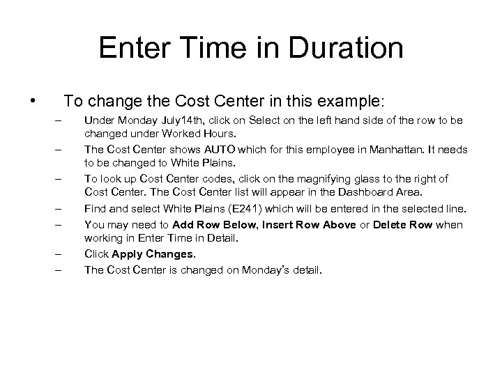 Enter Time in Duration • To change the Cost Center in this example: –