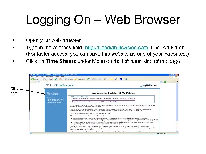 Logging On – Web Browser • • • Click here Open your web browser