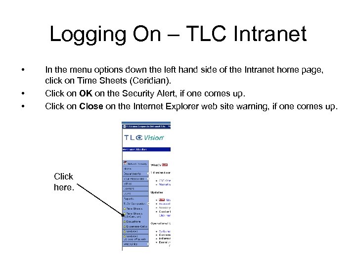 Logging On – TLC Intranet • • • In the menu options down the