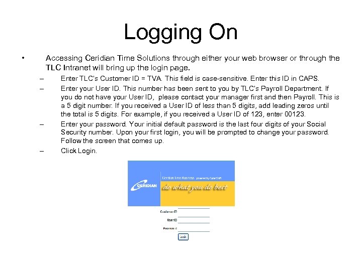 Logging On • Accessing Ceridian Time Solutions through either your web browser or through