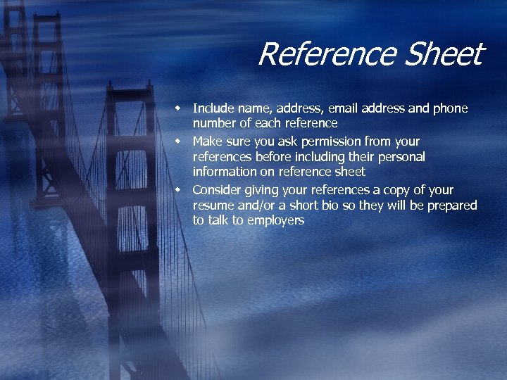 Reference Sheet w Include name, address, email address and phone number of each reference