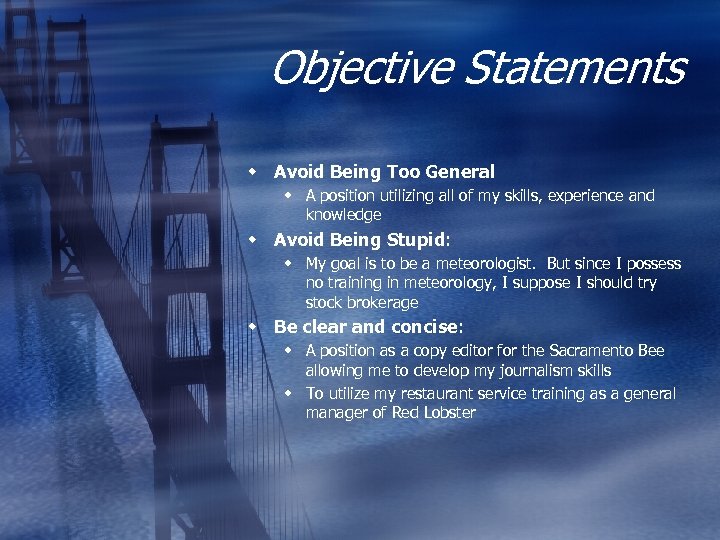 Objective Statements w Avoid Being Too General w A position utilizing all of my