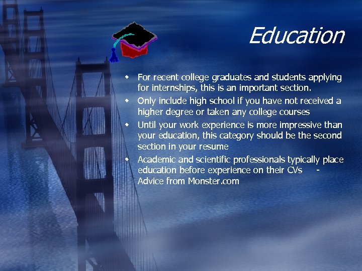 Education w For recent college graduates and students applying for internships, this is an