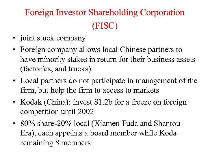 Foreign Investor Shareholding Corporation (FISC) • joint stock company • Foreign company allows local