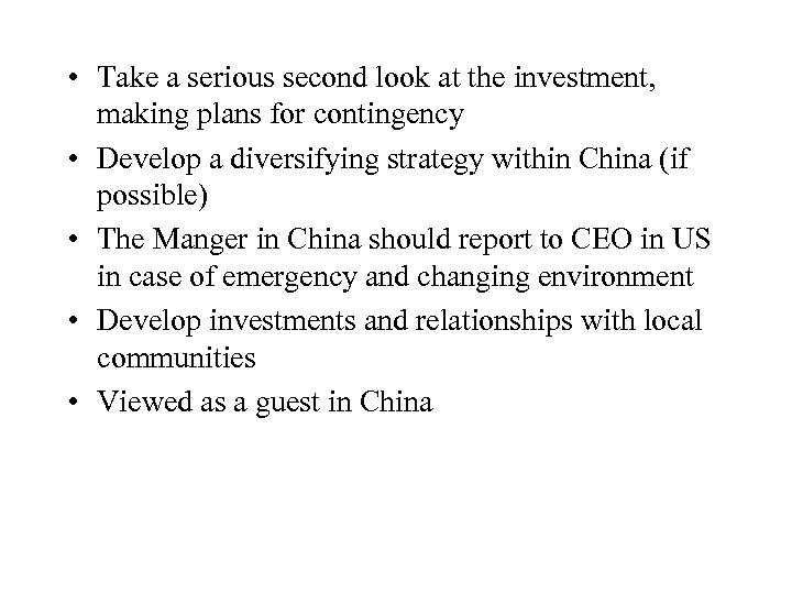  • Take a serious second look at the investment, making plans for contingency