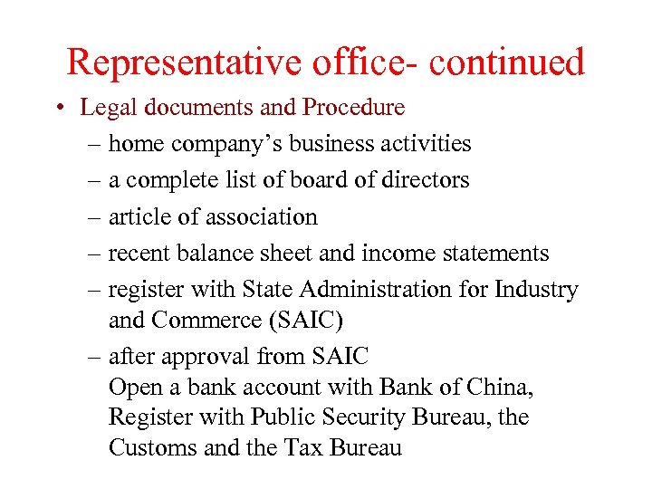 Representative office- continued • Legal documents and Procedure – home company’s business activities –