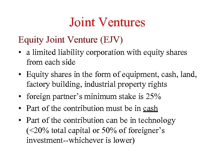 Joint Ventures Equity Joint Venture (EJV) • a limited liability corporation with equity shares