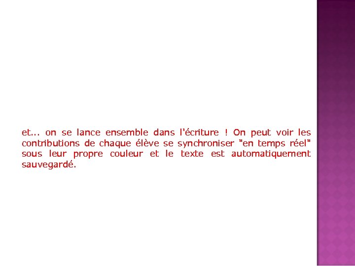 et. . . on se lance ensemble dans l'écriture ! On peut voir les