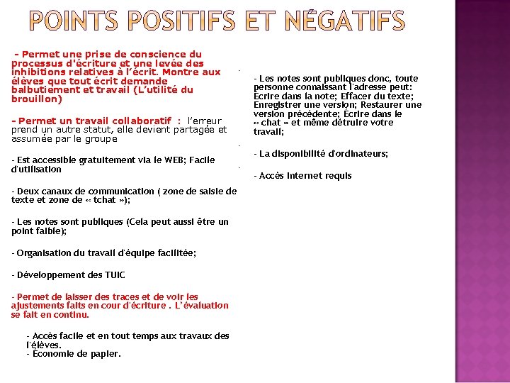  - Permet une prise de conscience du processus d'écriture et une levée des