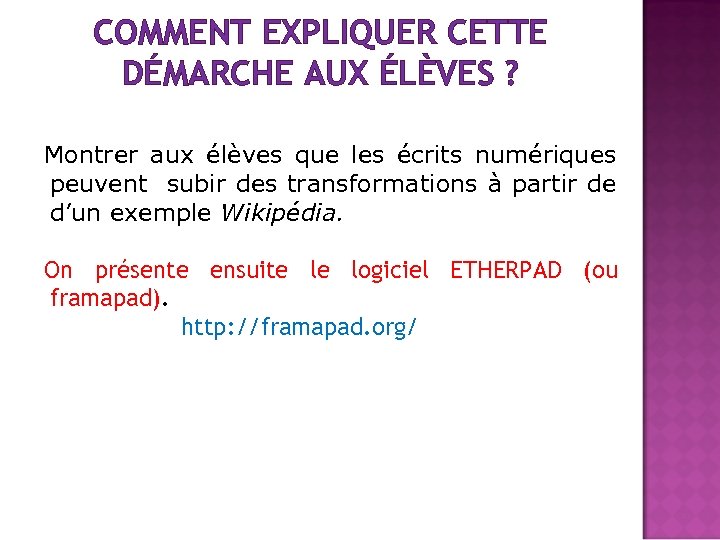 COMMENT EXPLIQUER CETTE DÉMARCHE AUX ÉLÈVES ? Montrer aux élèves que les écrits numériques