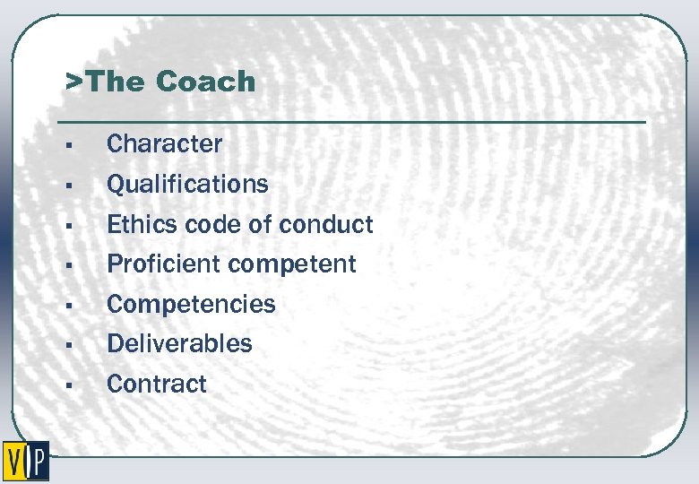 >The Coach § § § § Character Qualifications Ethics code of conduct Proficient competent