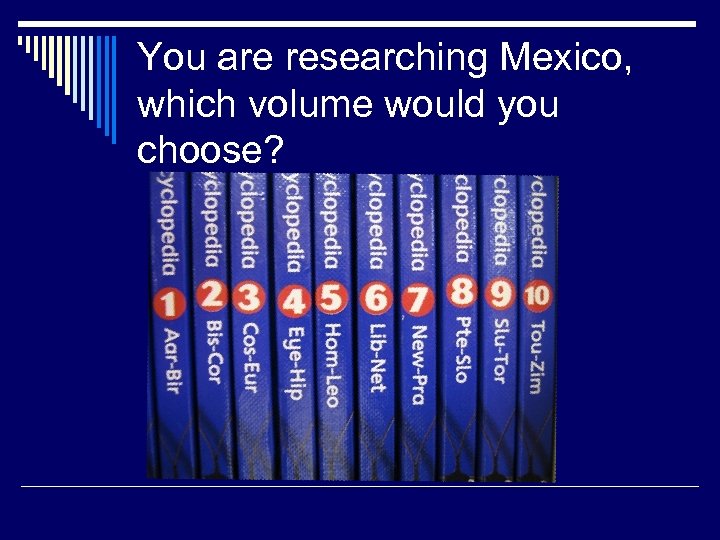 You are researching Mexico, which volume would you choose? 