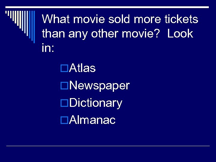 What movie sold more tickets than any other movie? Look in: o. Atlas o.